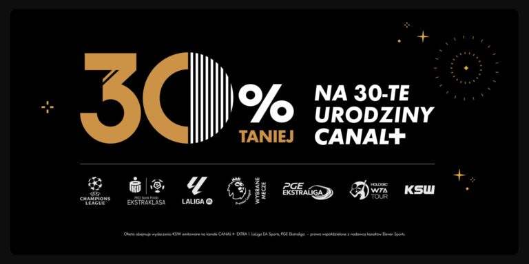 30% Taniej na CANAL+ – Skorzystaj z Promocji na 30-lecie!